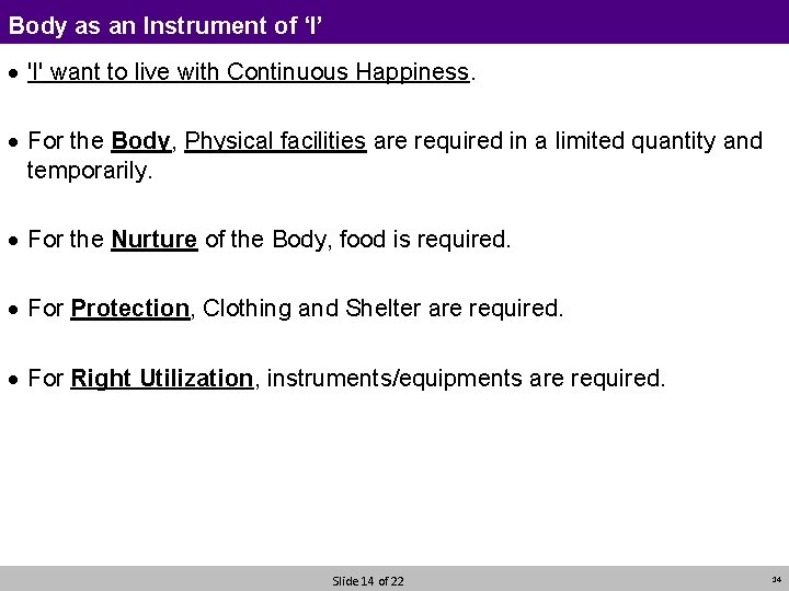 Body as an Instrument of ‘I’ · 'I' want to live with Continuous Happiness.