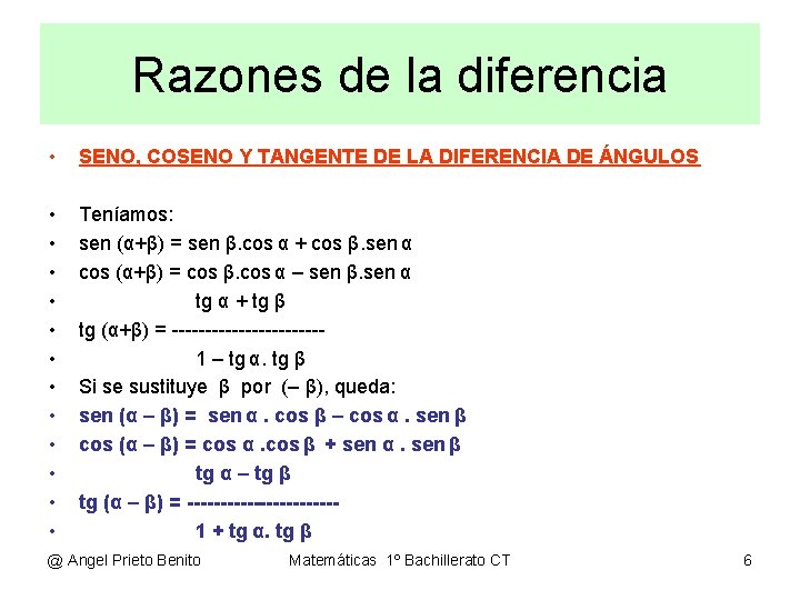 Razones de la diferencia • SENO, COSENO Y TANGENTE DE LA DIFERENCIA DE ÁNGULOS