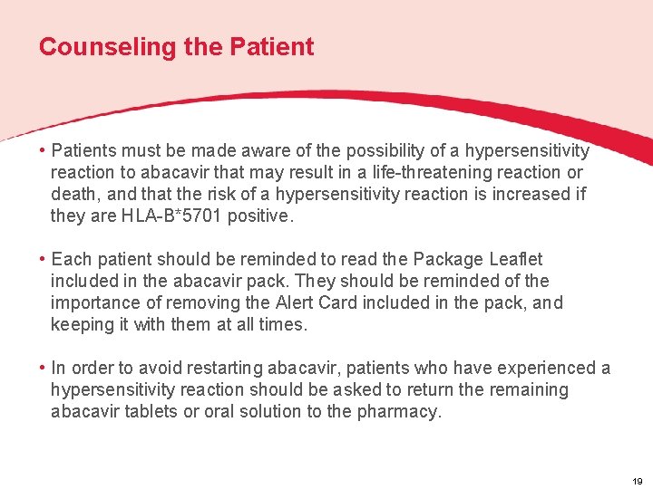 Counseling the Patient • Patients must be made aware of the possibility of a