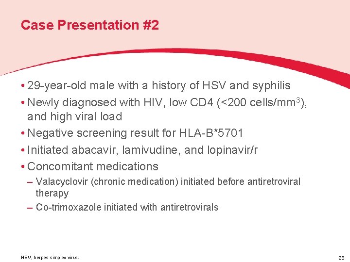 Case Presentation #2 • 29 -year-old male with a history of HSV and syphilis