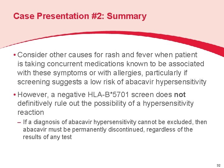 Case Presentation #2: Summary • Consider other causes for rash and fever when patient