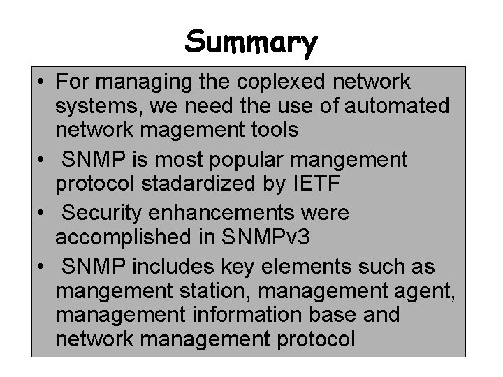 Summary • For managing the coplexed network systems, we need the use of automated