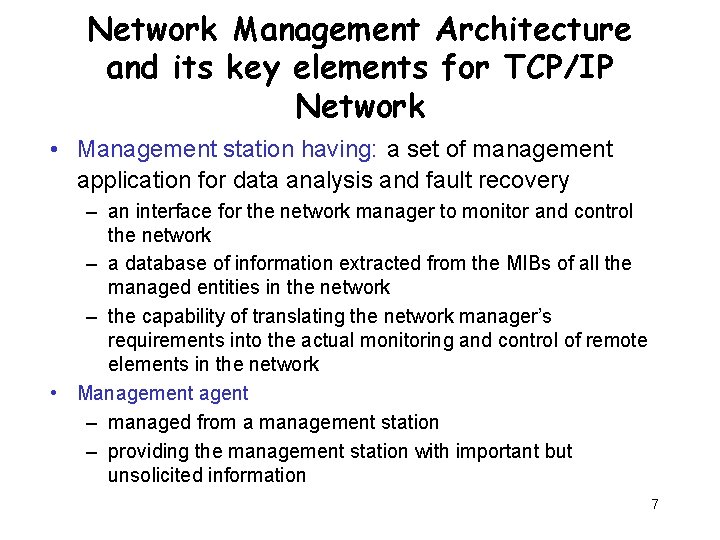 Network Management Architecture and its key elements for TCP/IP Network • Management station having: