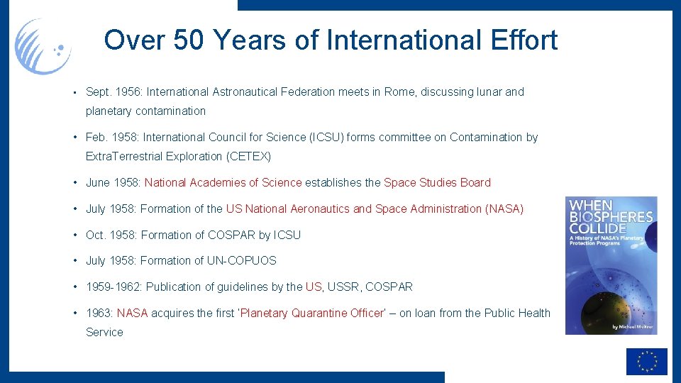 Over 50 Years of International Effort • Sept. 1956: International Astronautical Federation meets in