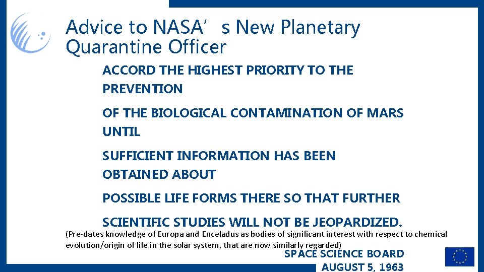 Advice to NASA’s New Planetary Quarantine Officer ACCORD THE HIGHEST PRIORITY TO THE PREVENTION Advice to NASA’s New Planetary Quarantine Officer ACCORD THE HIGHEST PRIORITY TO THE PREVENTION