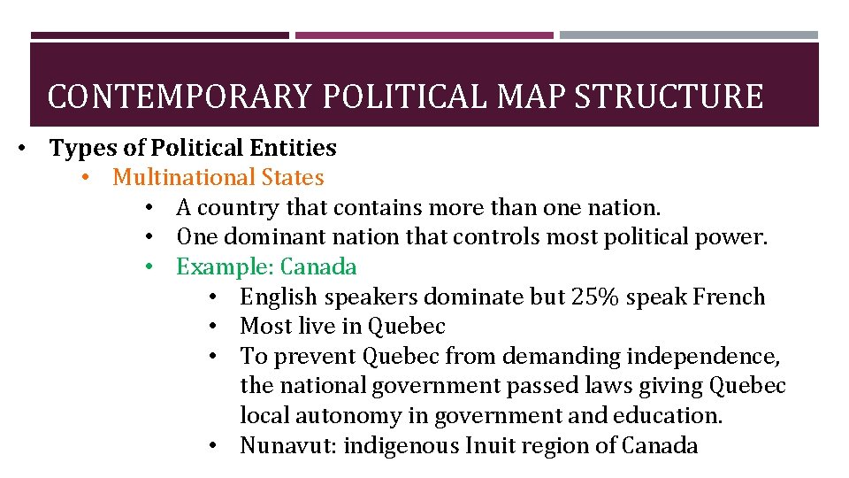 CONTEMPORARY POLITICAL MAP STRUCTURE • Types of Political Entities • Multinational States • A