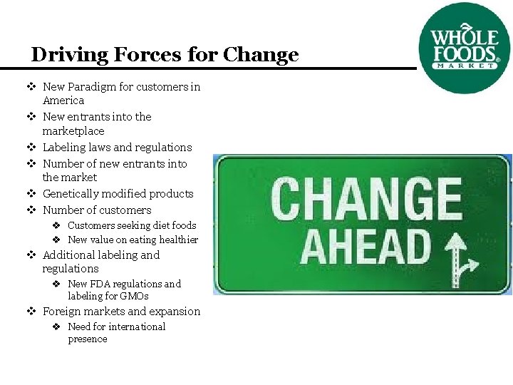 Driving Forces for Change v New Paradigm for customers in America v New entrants