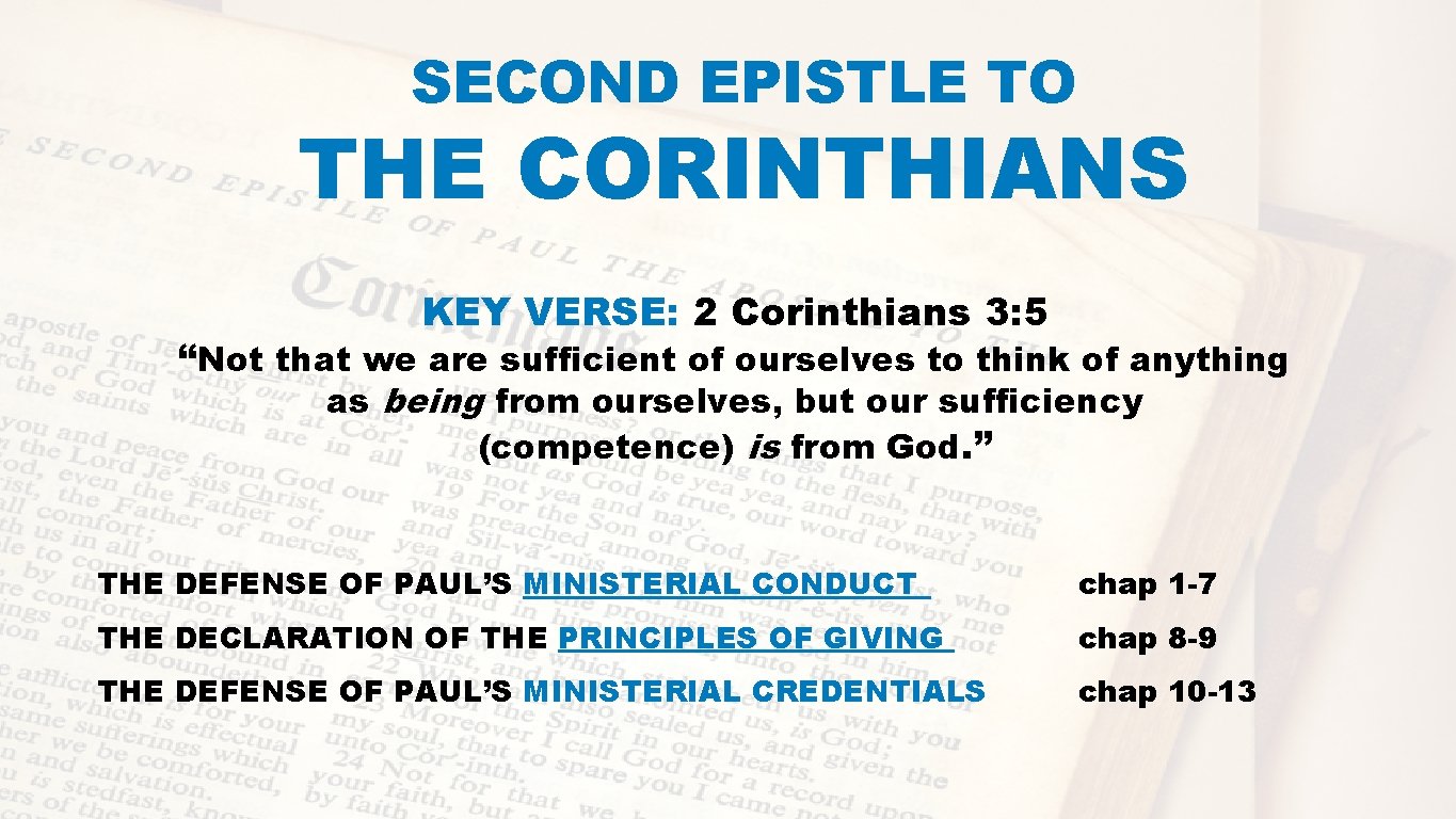 SECOND EPISTLE TO THE CORINTHIANS KEY VERSE: 2 Corinthians 3: 5 “Not that we