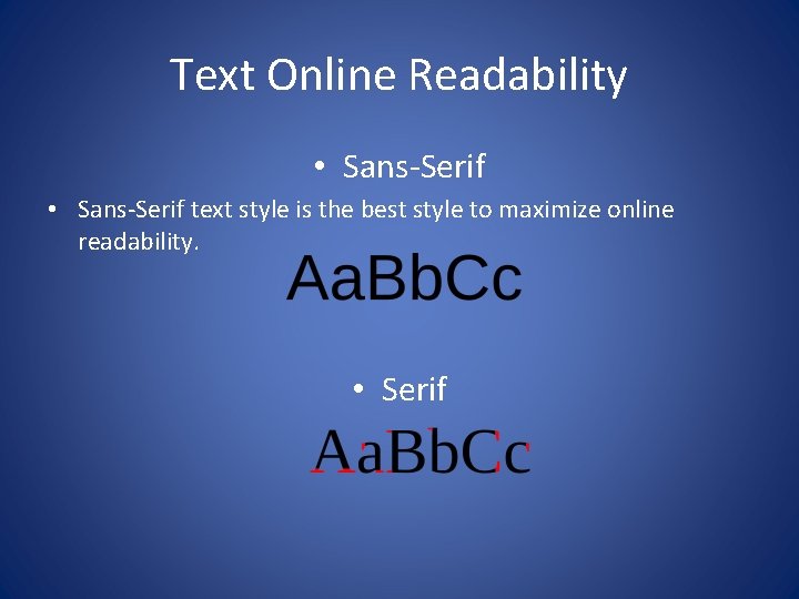 Text Online Readability • Sans-Serif text style is the best style to maximize online