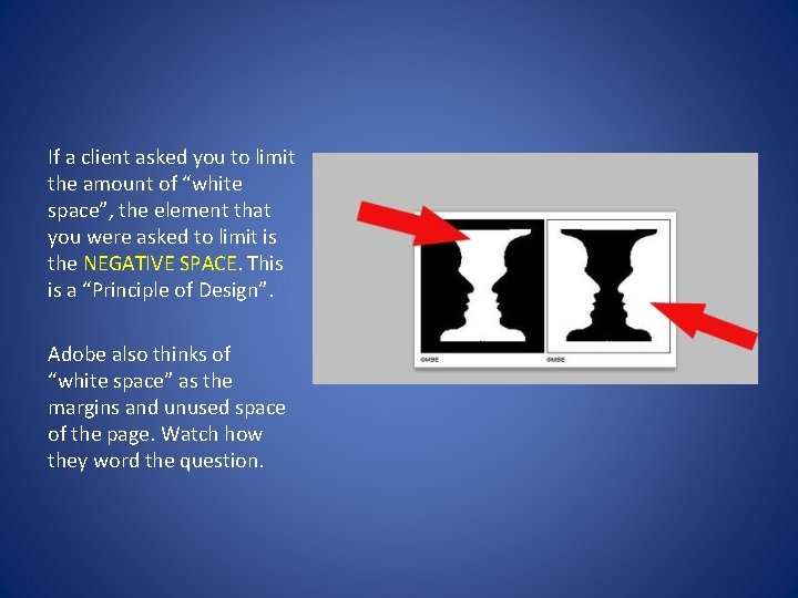 If a client asked you to limit the amount of “white space”, the element