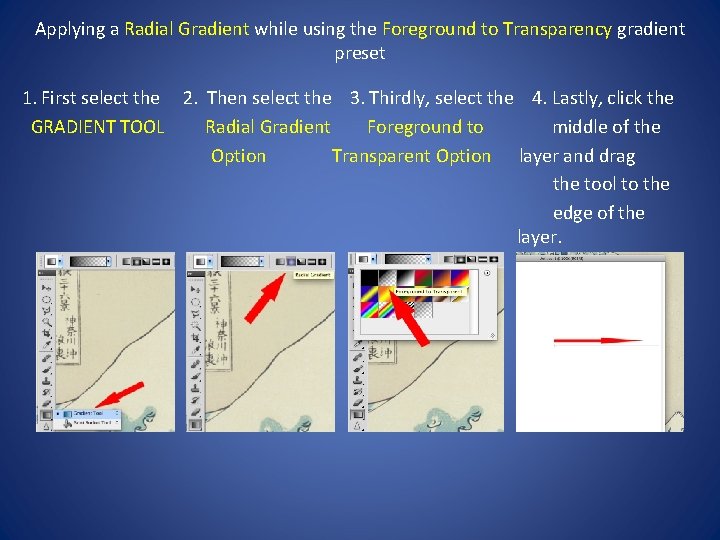 Applying a Radial Gradient while using the Foreground to Transparency gradient preset 1. First