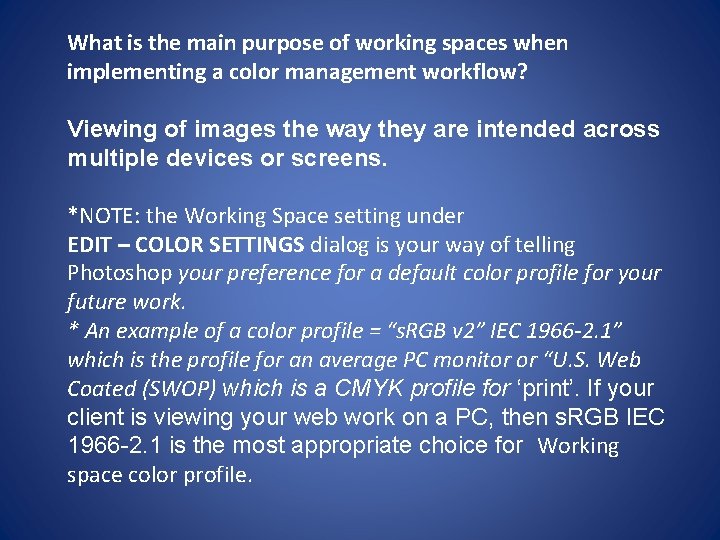 What is the main purpose of working spaces when implementing a color management workflow?