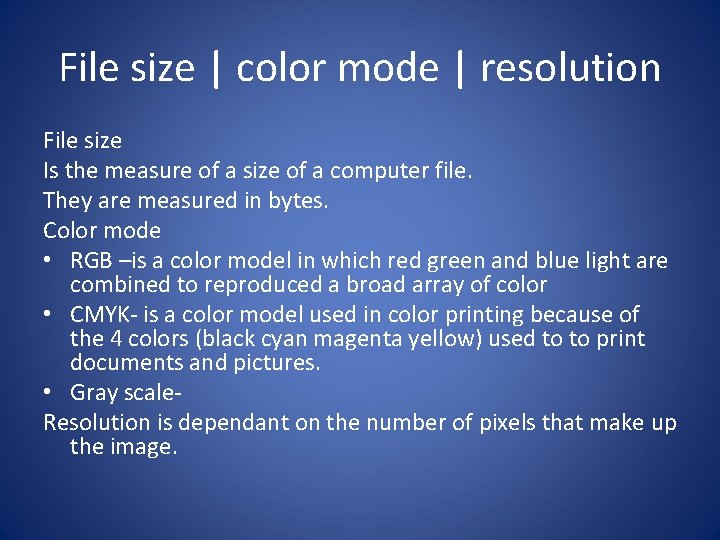 File size | color mode | resolution File size Is the measure of a