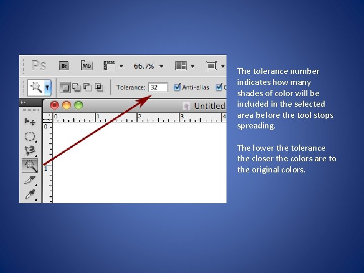 The tolerance number indicates how many shades of color will be included in the