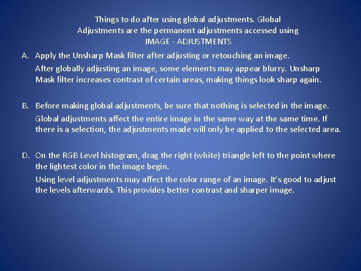 Things to do after using global adjustments. Global Adjustments are the permanent adjustments accessed