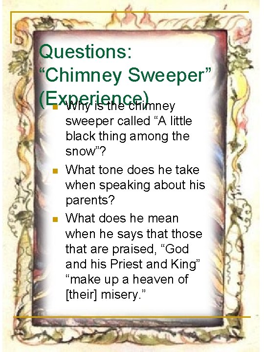 Questions: “Chimney Sweeper” (Experience) n Why is the chimney n n sweeper called “A