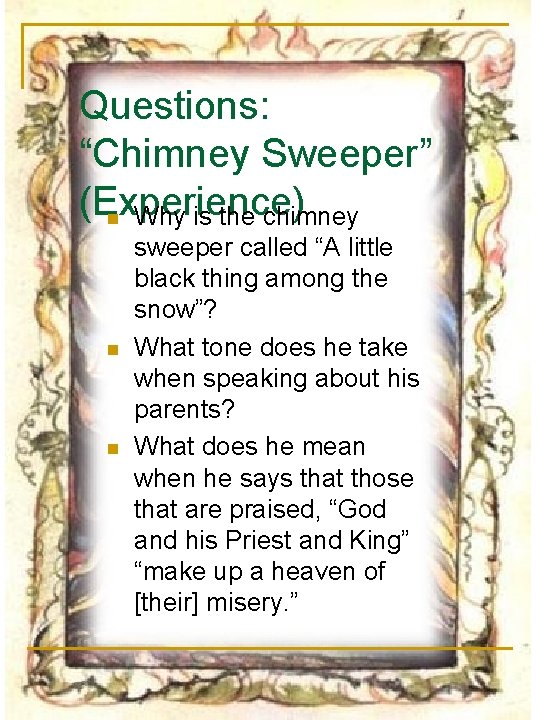 Questions: “Chimney Sweeper” (Experience) n Why is the chimney n n sweeper called “A