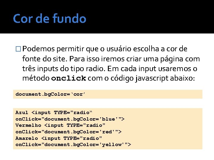 Cor de fundo � Podemos permitir que o usuário escolha a cor de fonte