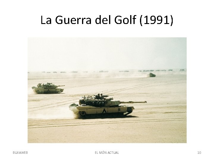 La Guerra del Golf (1991) BUXAWEB EL MÓN ACTUAL 10 