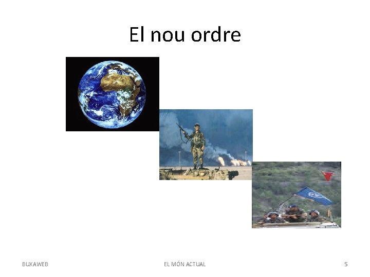 El nou ordre BUXAWEB EL MÓN ACTUAL 5 