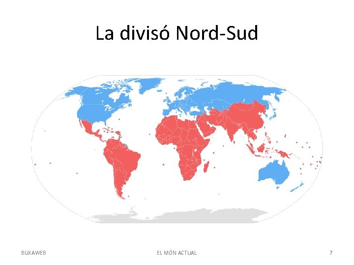 La divisó Nord-Sud BUXAWEB EL MÓN ACTUAL 7 