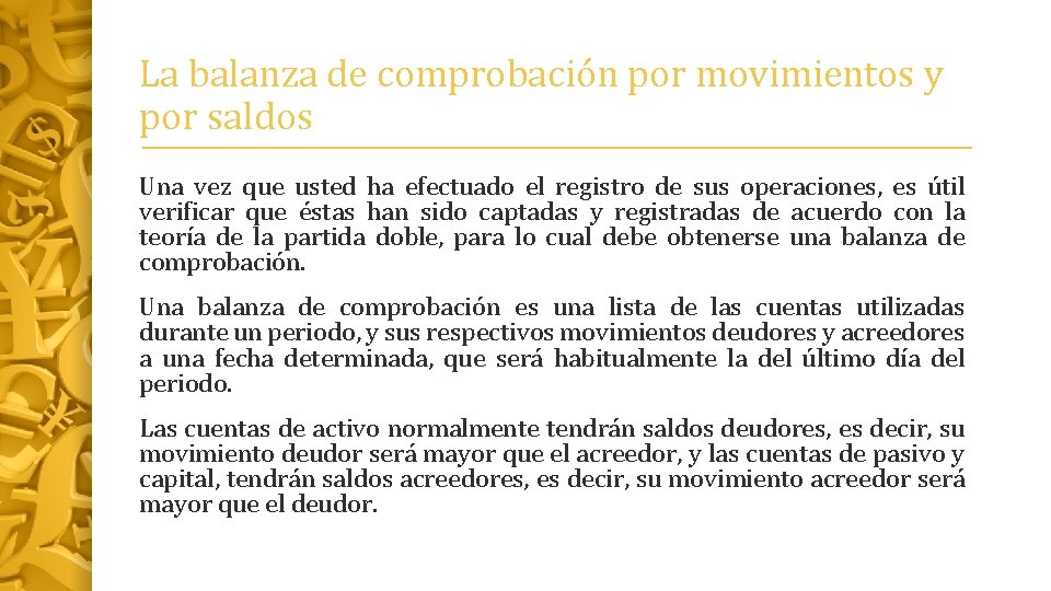 La balanza de comprobación por movimientos y por saldos Una vez que usted ha