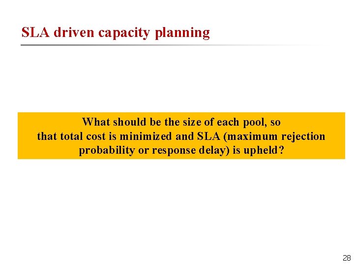 SLA driven capacity planning What should be the size of each pool, so that