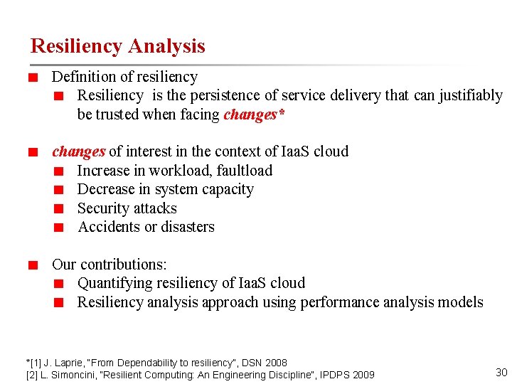Resiliency Analysis Definition of resiliency Resiliency is the persistence of service delivery that can