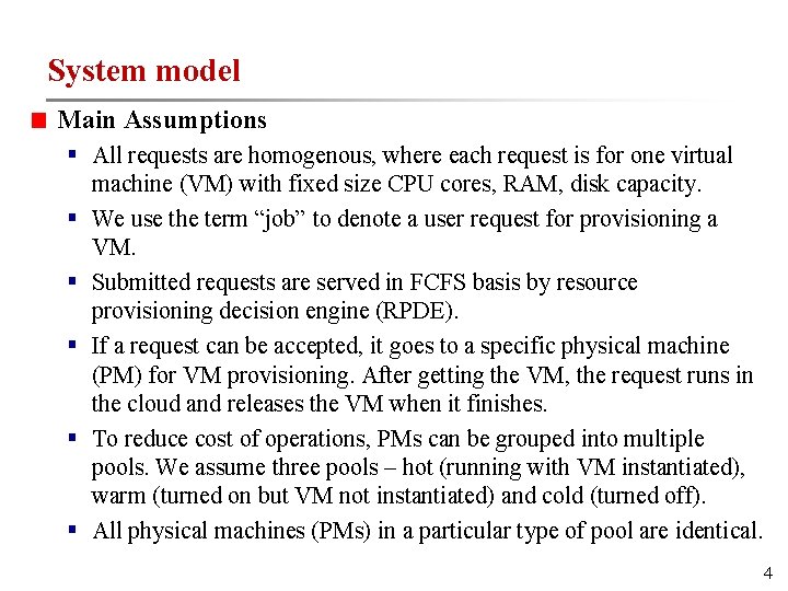 System model Main Assumptions § All requests are homogenous, where each request is for