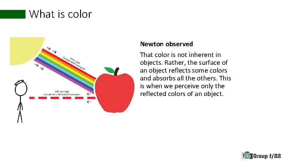 What is color Newton observed That color is not inherent in objects. Rather, the