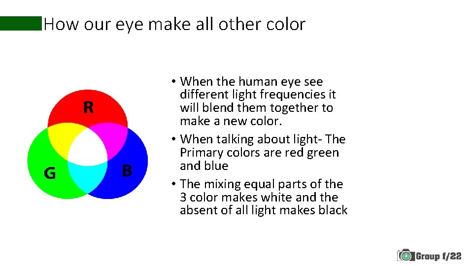 How our eye make all other color • When the human eye see different