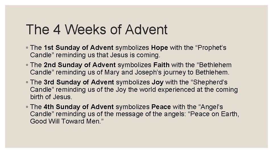 The 4 Weeks of Advent ◦ The 1 st Sunday of Advent symbolizes Hope The 4 Weeks of Advent ◦ The 1 st Sunday of Advent symbolizes Hope
