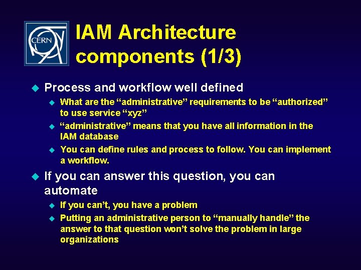 IAM Architecture components (1/3) u Process and workflow well defined u u What are