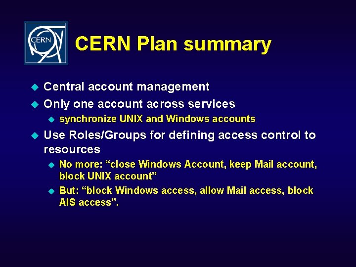 CERN Plan summary u u Central account management Only one account across services u