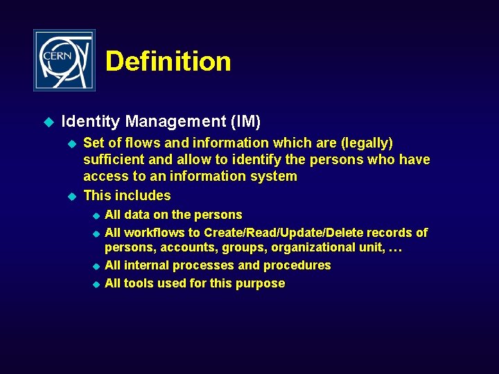 Definition u Identity Management (IM) u u Set of flows and information which are