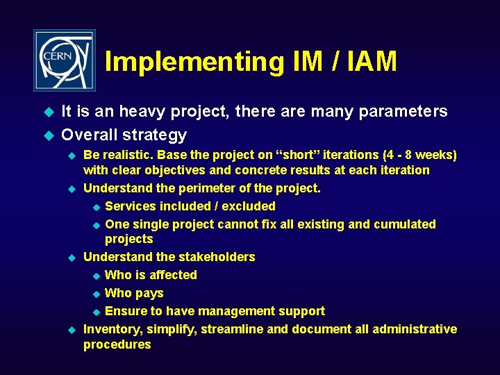 Implementing IM / IAM u u It is an heavy project, there are many