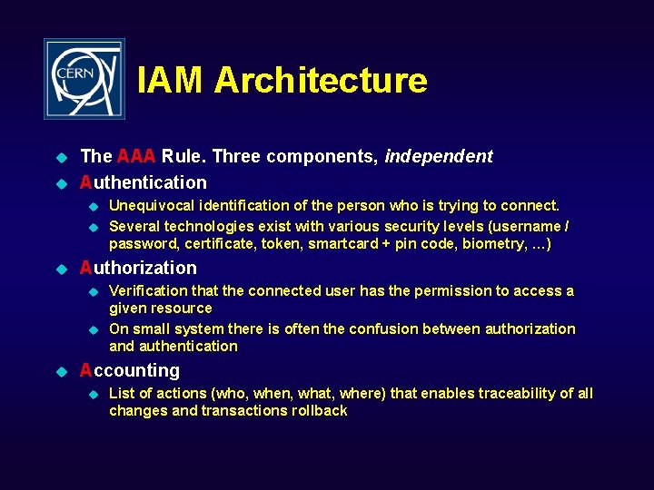 IAM Architecture u u The AAA Rule. Three components, independent Authentication u u u