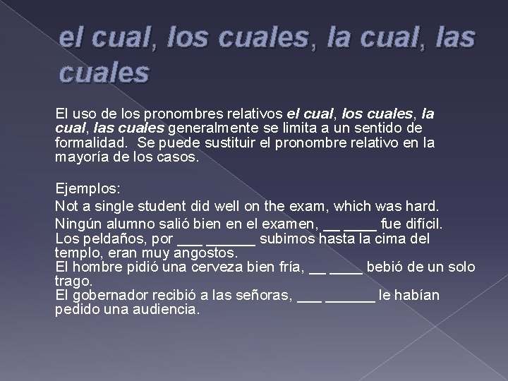 el cual, los cuales, la cual, las cuales El uso de los pronombres relativos