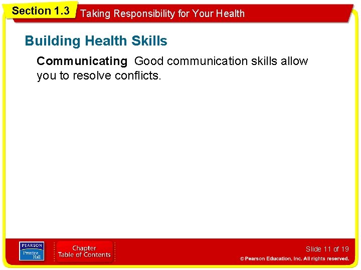 Section 1. 3 Taking Responsibility for Your Health Building Health Skills Communicating Good communication