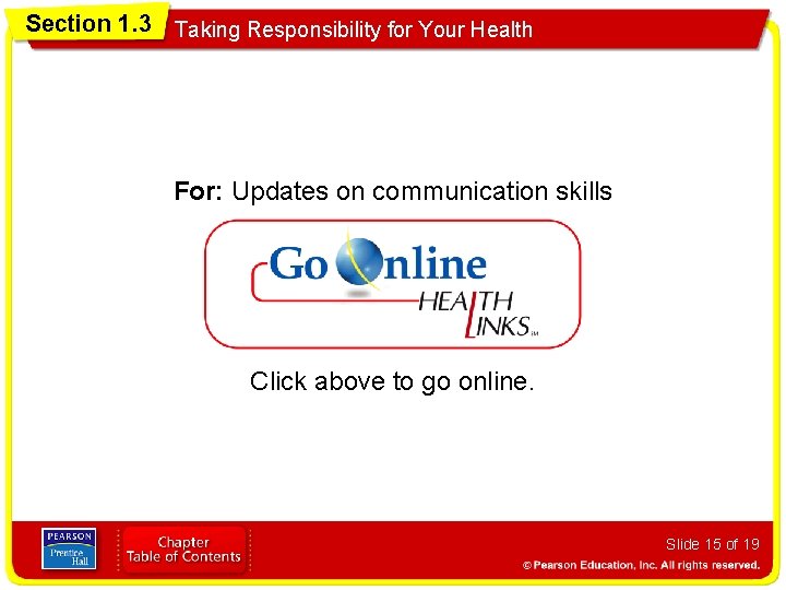 Section 1. 3 Taking Responsibility for Your Health For: Updates on communication skills Click