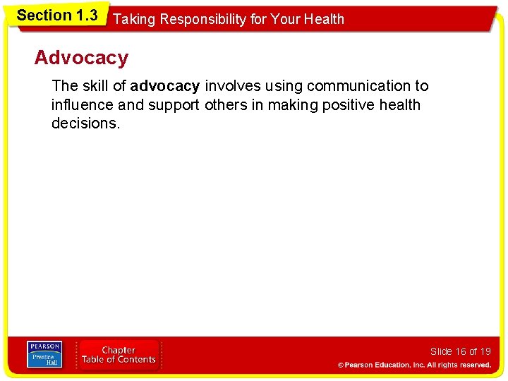 Section 1. 3 Taking Responsibility for Your Health Advocacy The skill of advocacy involves