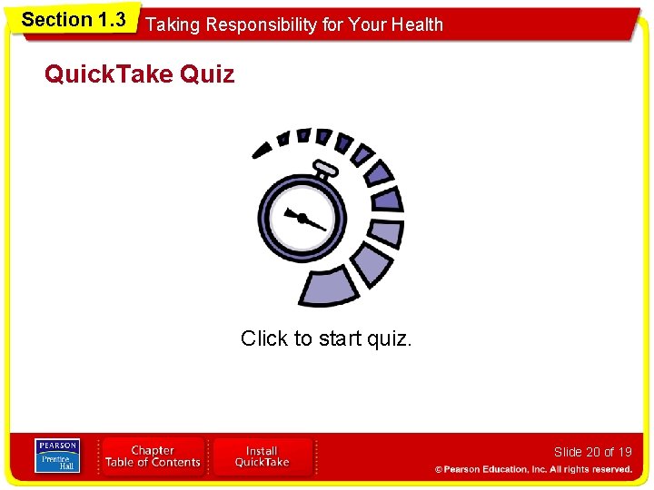 Section 1. 3 Taking Responsibility for Your Health Quick. Take Quiz Click to start