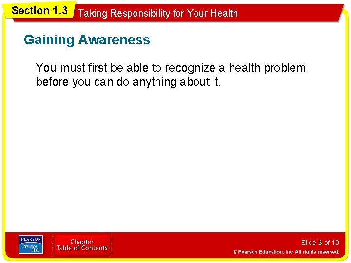 Section 1. 3 Taking Responsibility for Your Health Gaining Awareness You must first be