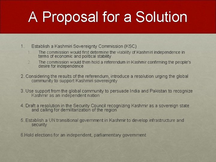 A Proposal for a Solution 1. Establish a Kashmiri Sovereignty Commission (KSC) 1. 2.