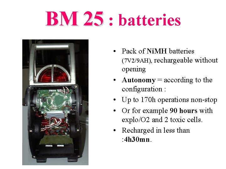 BM 25 : batteries • Pack of Ni. MH batteries (7 V 2/9 AH),