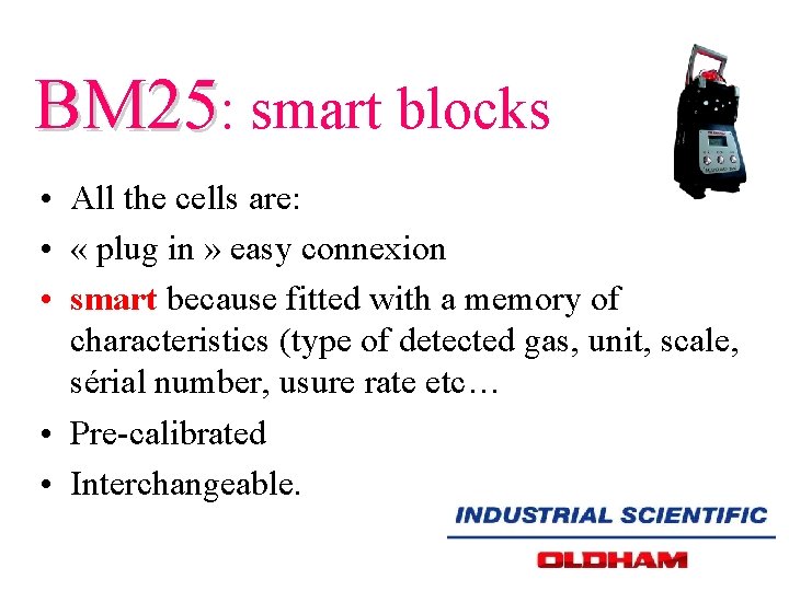 BM 25: smart blocks • All the cells are: • « plug in »
