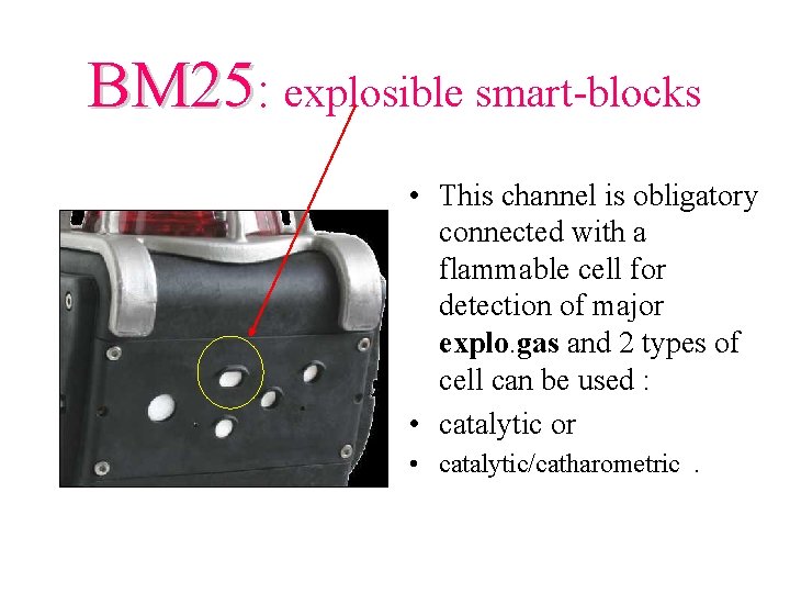 BM 25: explosible smart-blocks • This channel is obligatory connected with a flammable cell