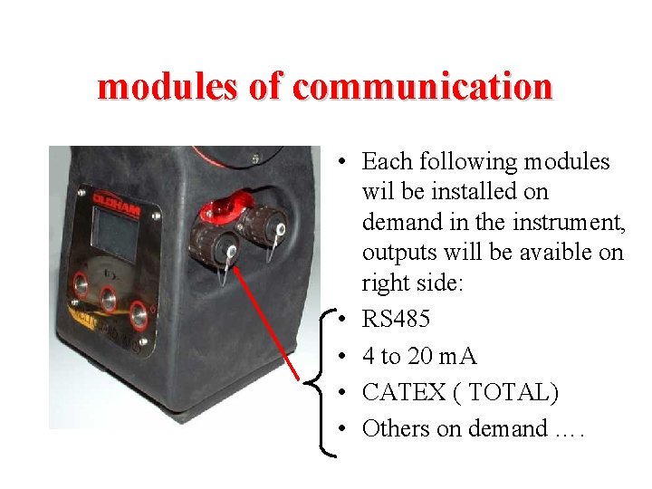 modules of communication • Each following modules wil be installed on demand in the