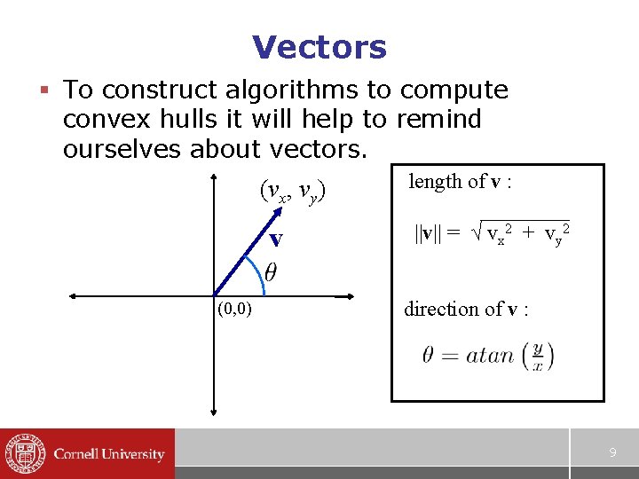Vectors § To construct algorithms to compute convex hulls it will help to remind