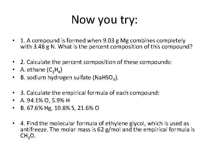 Now you try: • 1. A compound is formed when 9. 03 g Mg